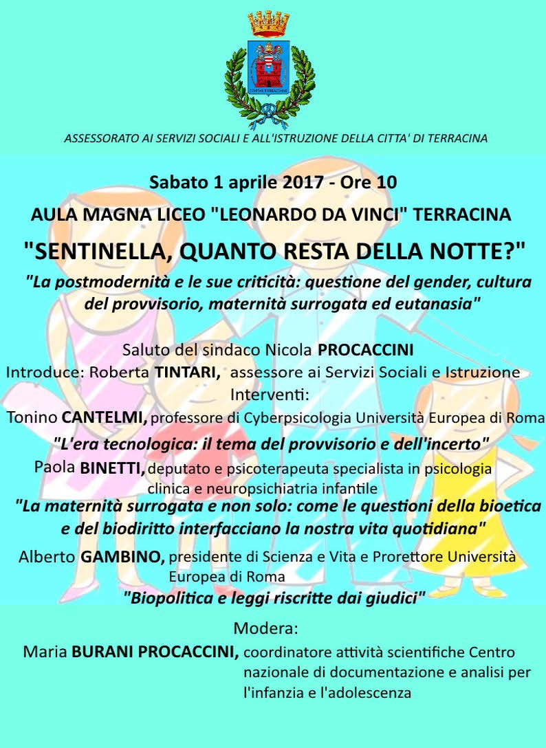 TERRACINA | 1 APRILE 2017 | "SENTINELLA, QUANTO RESTA DELLA NOTTE?" ...QUESTIONE DEL GENDER, CULTURA DEL PROVVISORIO, MATERNITA' SURROGATA ED EUTANASIA.