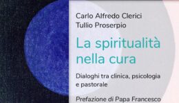 LA SPIRITUALITÀ NELLA CURA. DIALOGHI TRA CLINICA, PSICOLOGIA E PASTORALE | PRESENTAZIONE DEL VOLUME DAL 18 OTTOBRE IN DIVERSE CITTA'