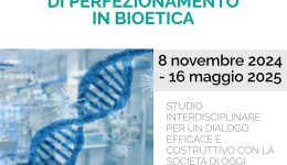 Corso di perfezionamento in Bioetica per conoscere e affrontare le attuali sfide biomediche, biogiuridiche ed ambientali